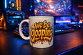 "We Be Gooping" Mug