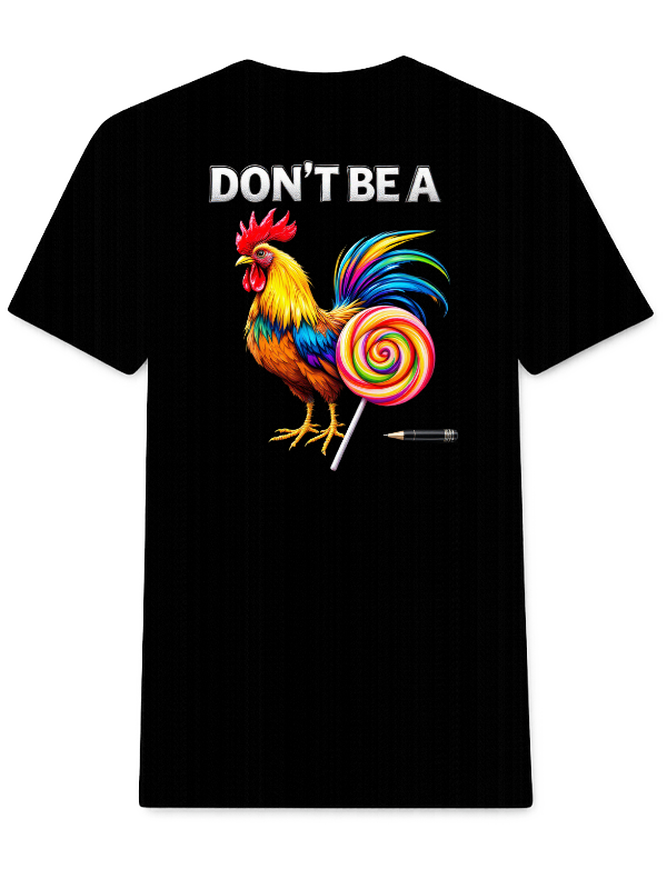 “Don’t Be A…” Graphic Tee